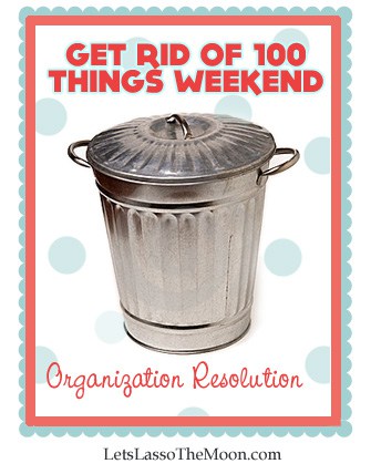 Get Rid of 100 Things Weekend *I am so doing this