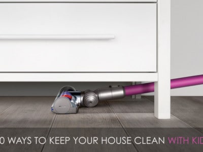 10 Tips for Keeping Your House Clean WITH KIDS *Trying #4 this week. Brilliant.