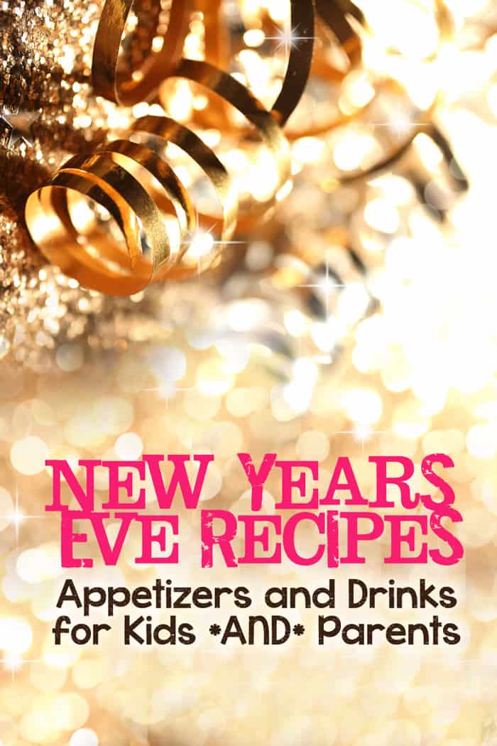 New Years Eve Recipes: Inspiration for Kids *AND* Parents *Great collection of appetizers and drinks