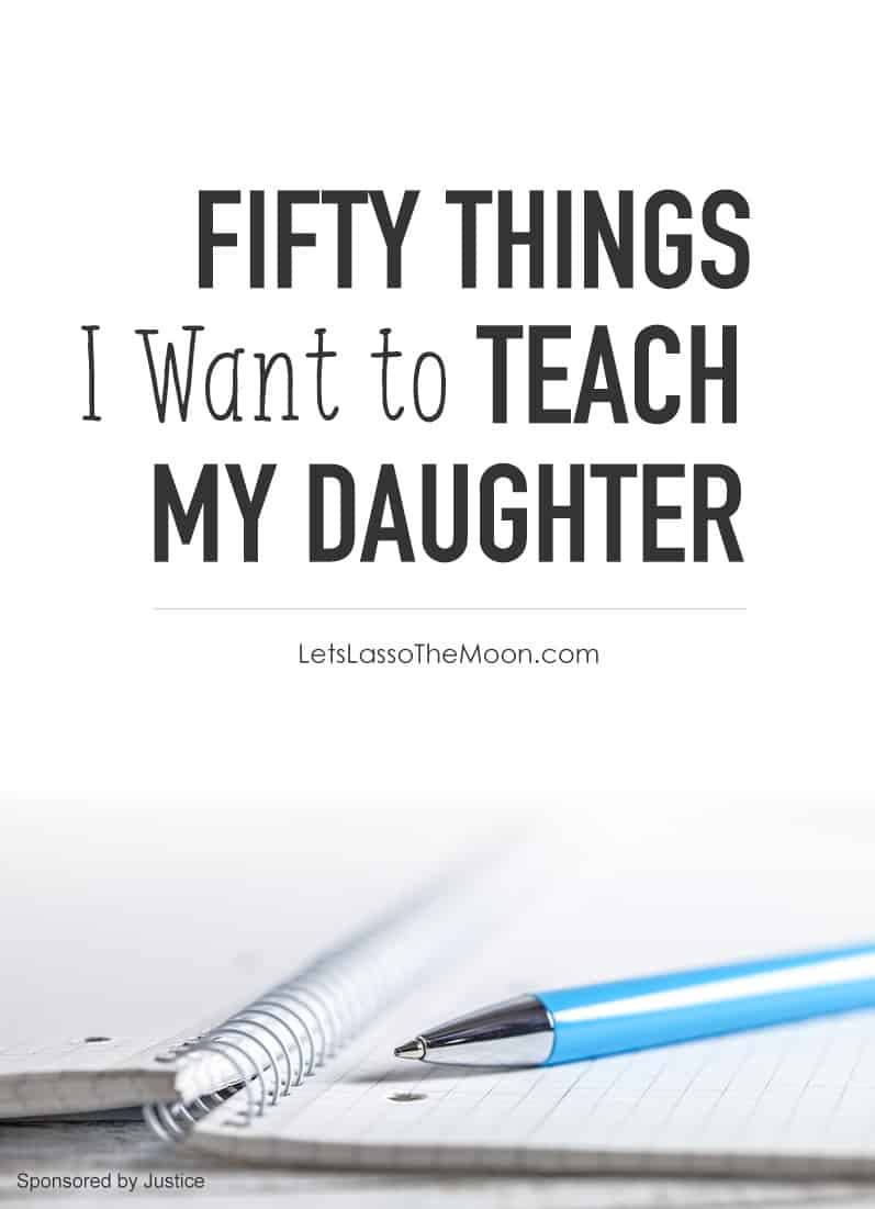 50 Things I Want to Teach My Daughter *This is a must-read for moms of young girls