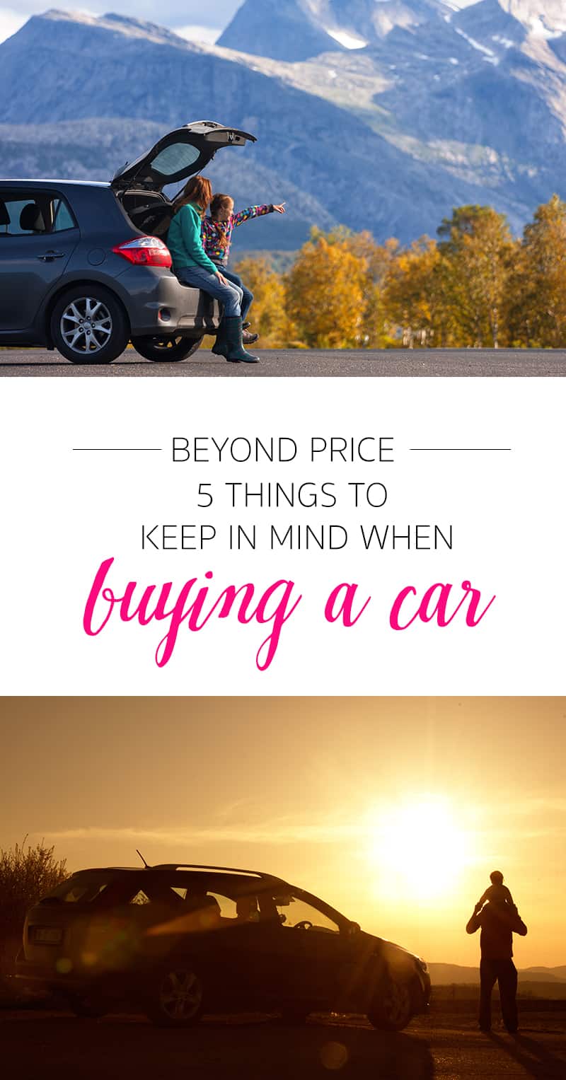 Beyond Price: 5 Things to Keep in Mind When Buying a Car for Your Family *Whether you're buying new or used, this is a great read