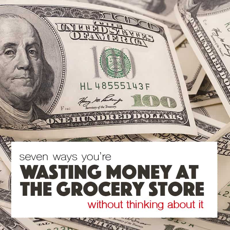7 Ways You Waste Money At the Grocery Store Without Thinking About It - Tips for Saving When Shopping *I am guilty of a few of these things. Great suggestions...