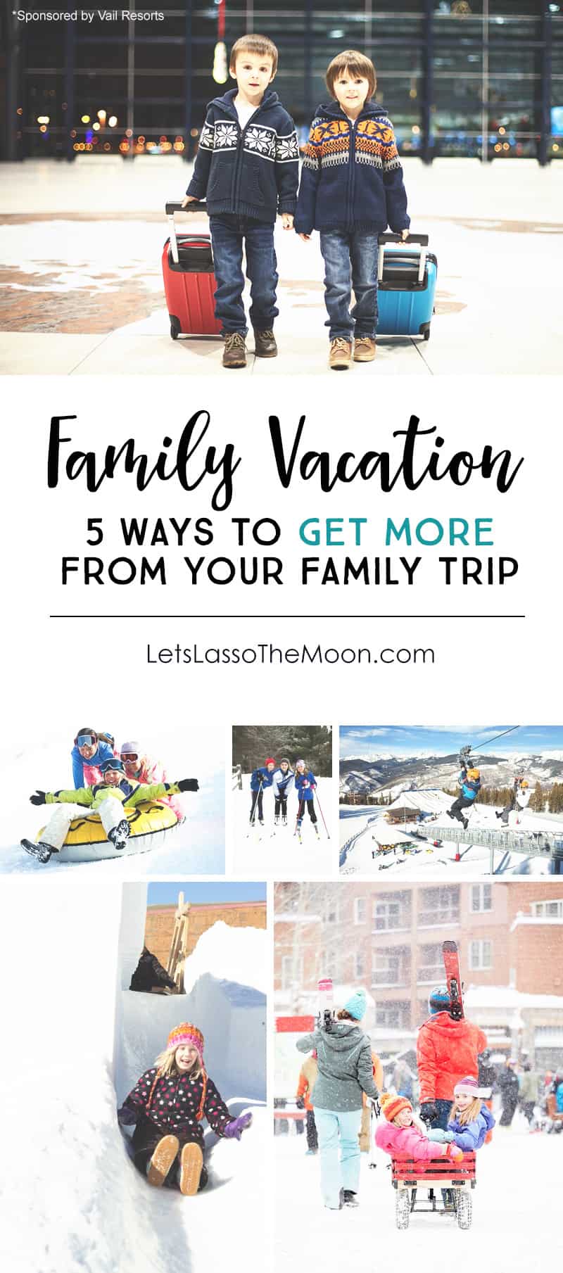 5 Ways to Get More Out of Your Family Vacation *loving this parent tips. saving this for planning our next trip.