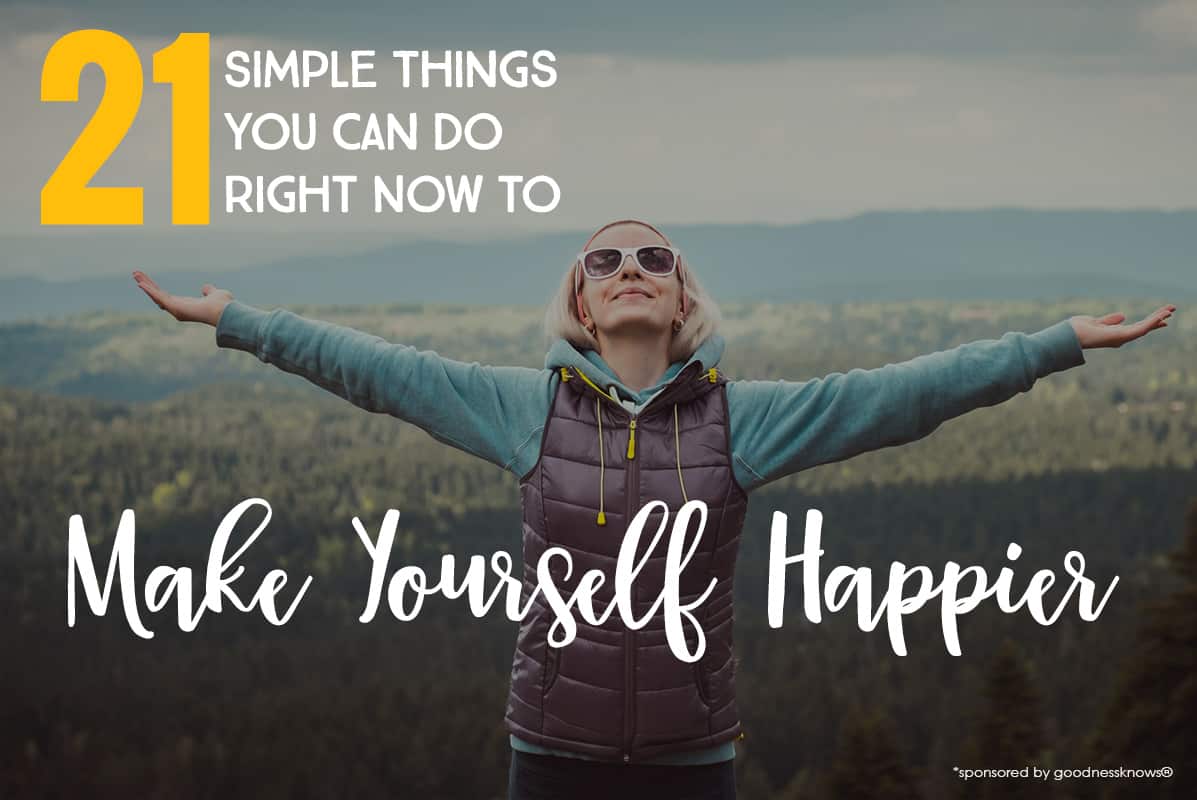 21 Simple Things You Can Do Right Now to Make Yourself Happier *Loving this list