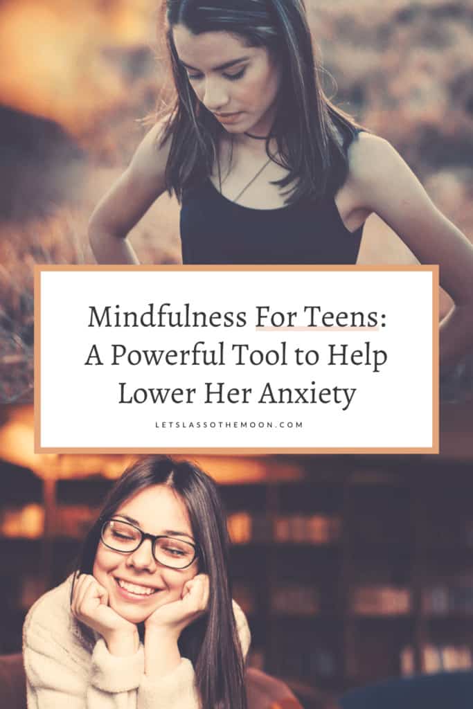 Mindfulness for Teens — How to Help Lower your Daughter’s Anxiety