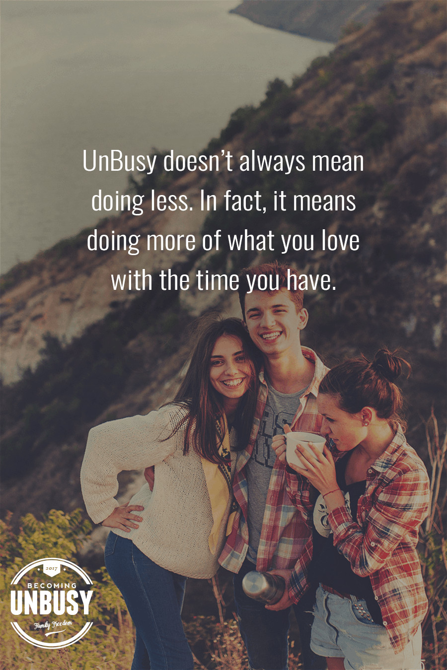 UnBusy doesn't always mean doing less. In fact, it means doing more of what you love with the time you have. #parenting #modernparenting #becomingunbusy #parentingtweens #parentingteens *loving these tips on slowing down