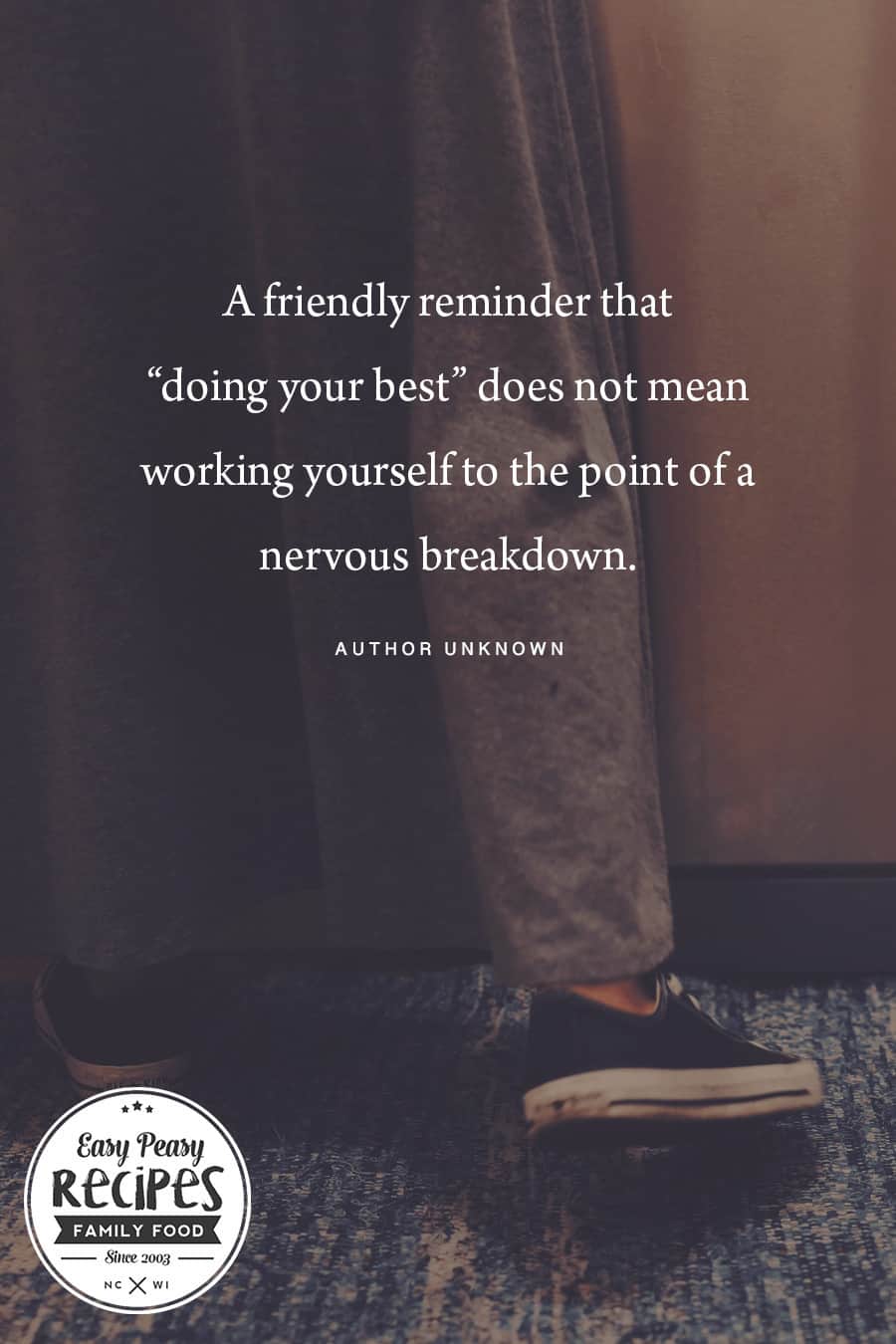 A friendly reminder that "doing your best" does not mean working yourself to the point of a nervous breakdown. #quote #motherhood *Love this post and this free "saying no" printable