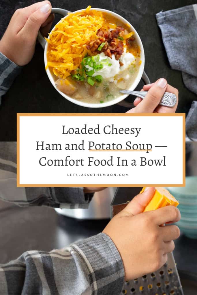 A bowl of creamy potato soup with cheddar cheese with a headline over the image reading, "Loaded Cheesy Ham and Potato Soup."
